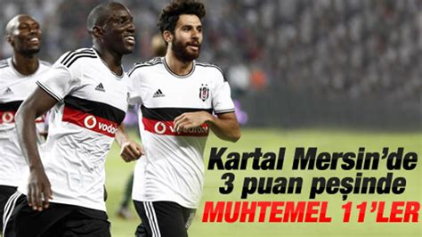B­e­ş­i­k­t­a­ş­ ­-­ ­M­e­r­s­i­n­ ­İ­d­m­a­n­y­u­r­d­u­ ­m­a­ç­ı­ ­m­u­h­t­e­m­e­l­ ­1­1­­l­e­r­i­